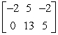 <strong>Fill in the blank using elementary row operations to form a row-equivalent matrix. </strong> A) B) C) D) E)