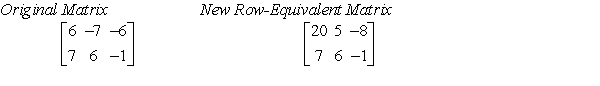 <strong>Identify the elementary row operation being performed to obtain the new row-equivalent matrix. </strong> A)Add 2 times R1 to R2. B)Add -2 times R2 to R1. C)Add -2 times R1 to R2. D)Add 2 times R1 to R1. E)Add 2 times R2 to R1.