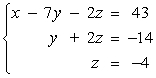 <strong>Determine whether the two systems of linear equations yield the same solutions. If so, find the solutions using matrices. </strong> A)x = -7, y = -6, z = -4 B)x = 7, y = 6, z = -4 C)x = 6, y = -4, z = -7 D)x = -6, y = -4, z = -7 E)The systems yield different solutions.