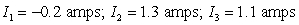 <strong>Consider the circuit shown in the figure below. The currents   ( in amperes ) are the solutions to the system of linear equations   , where   are voltages of 6 and 9 volts, respectively. Use the inverse of the coefficient matrix of this system to find the unknown currents. Round answers to nearest tenth. [Hint: If a current value turns out to be negative, it simply means that the current flow is in the opposite direction from that indicated in the figure below.]    </strong> A)   B)   C)   D)   E)   <div style=padding-top: 35px> 