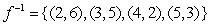 <strong>Find the inverse function of the function f given by the set of ordered pairs. </strong> A) B) C) D) E)