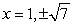 <strong>Find all real solutions of the polynomial equation .</strong> A) B) C) D) E)