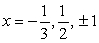 <strong>Find all real solutions of the polynomial equation .</strong> A) B) C) D) E)