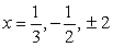 <strong>Find all real solutions of the polynomial equation .</strong> A) B) C) D) E)
