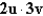 Given vectors   and   determine the quantity indicated below.  