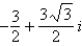 <strong>Find the cube roots of the following complex number. Write each of the roots in standard form. </strong> A) , , B) , C) D) , , E) , ,