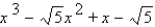 <strong>Find a polynomial with the given zeros. </strong> A) B) C) D) E)none of these