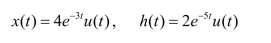 Find the convolution y(t) of x(t) and h(t); that is, find y(t) = h(t)*x(t).