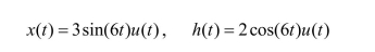 Find the convolution y(t) of x(t) and h(t); that is, find y(t) = h(t)*x(t).