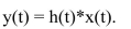 Find the convolution y(t) of x(t) and h(t); that is, find
