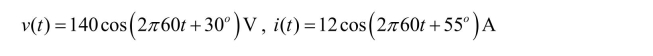 Given the following voltage and current on the load, find the power factor, average power, reactive power, complex power, and apparent power. Also, find the equivalent impedance, equivalent resistance, and equivalent inductance of the load. Draw the phasors for P, Q, and S. The voltage and current are peak values.  <div style=padding-top: 35px> 