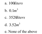 One bushel is four pecks and one peck is approximately 8.8 liters.How much is 100 bushels, in SI units?
