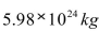 The Earth has a mass of and an average radius of .What is the density of the Earth?