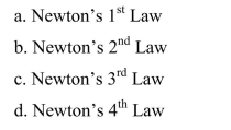 Objects at rest tend to remain at rest and objects in motion tend to remain in motion, unless acted upon by an unbalanced external force.This is a basic description of