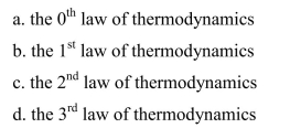 The law that simply states that energy is conserved is