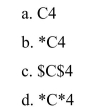 Which of the following is the correct entry for an absolute cell reference?