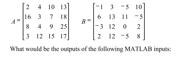 The following matrices have already been defined in MATLAB: