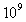 <strong>How many nanometers are there in one meter?</strong> A) B) C) D)