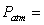 The absolute pressure of a fluid point at a certain depth can be calculated using the following equation:   where   absolute pressure of the fluid     atmospheric pressure     density of fluid   gravitational acceleration,     depth of the point below the fluid surface   What is the appropriate unit for   if the preceding equation is to be homogeneous in units?<div style=padding-top: 35px> 