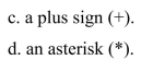 In Excel, a formula always begins with