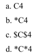 Which of the following is the correct entry for an absolute cell reference?