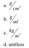 The SI unit for specific gravity is