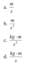 The SI unit for momentum is