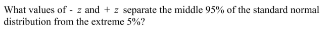 For a variable z that has a standard normal distribution, a)W c)What is the probability that z is between -+1.43 and 1.43 d)What value of z separates the smaller 10% of the standard normal distribution from the larger 90%? e)
