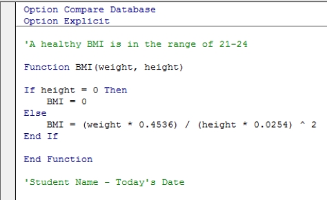 <strong> In the figure above, which of the following is NOT a VBA keyword or keyword phrase?</strong> A) Function B) BMI C) End Function D) Option Compare Database