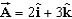<strong>Two vectors lying in the xz plane are given by the equations and . The value of is:</strong> A) B) C)7 D)(-7 ) E)
