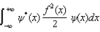 <strong>The expectations value of a function f(x) of x when the wave function depends only on x is given by < f(x) > =</strong> A) B) C) D) E)
