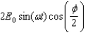 <strong>The superposition of two waves E1 = E0 sin( \omega t) and E2 = E0 sin( \omega t + \phi ) arriving at the same point in space at the same time is E = :</strong> A) B)2E0 sin( \omega t)cos( \phi ). C) D) E)
