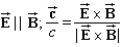 <strong>In an electromagnetic wave, 1) how are the electric and magnetic field directions related and 2) how is the direction of travel determined from their directions? ( is the velocity of the light wave.) </strong> A) B) C) D) E)