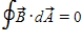 <strong>Gauss's Law states that the net electric flux, , through any closed surface is proportional to the charge enclosed: . The analogous formula for magnetic fields is:</strong> A) . B) . C) . D) . E) .