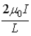 <strong>Two parallel and coaxial current loops of radius a are placed a distance 2L apart. The current in each ring circulates in the same direction. At a point on the axis half way between the loops the magnetic field in T has magnitude</strong> A)0. B) . C) . D) . E) .