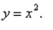 Select the graph of the function . Compare the graph of this function with the graph of
