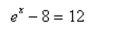 Solve the exponential equation algebraically. Approximate the result to three deci- mal places.