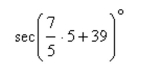 Use a calculator to evaluate function given below. Round your answer to four decimal places. (Be sure the calculator is in the correct angle mode.)    <div style=padding-top: 35px> 