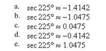 Use a calculator to evaluate the trigonometric function. Round your answer to four decimal places. (Be sure the calculator is set in the correct angle mode.)    <div style=padding-top: 35px> 