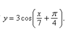 Determine the period and amplitude of    <div style=padding-top: 35px> 
