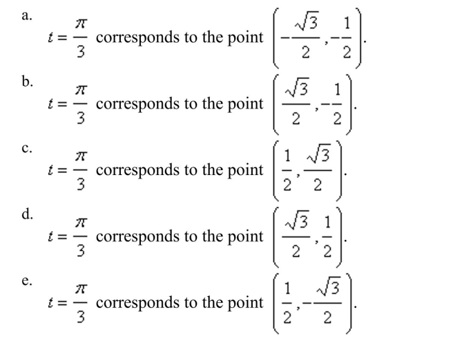 Find the point   on the unit circle that corresponds to the real number t.    <div style=padding-top: 35px> 