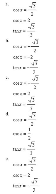 Use the given values to evaluate (if possible) three trigonometric functions cosx, cscx, tanx.