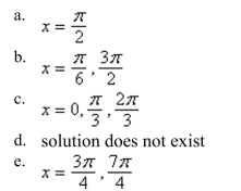 Use inverse functions where needed to find all solutions (if they exist) of the given equation on the interval .