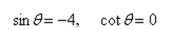 Use the given values to evaluate (if possible) three trigonometric functions cosec