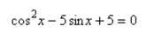 Use inverse functions where needed to find all solutions (if they exist) of the given equation on the interval