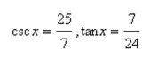 Use the given values to evaluate (if possible) three trigonometric functions sinx, cosx, cotx.
