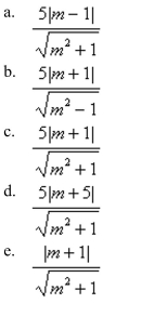 Consider a line with slope m and y-intercept Write the distance d between the point and the line as a function of m.