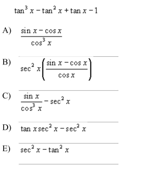 Factor; then use fundamental identities to simplify the expression below and determine which of the following is not equivalent.