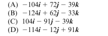 Vector ). The vector product of these two vectors is: