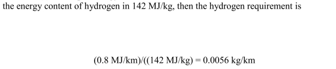 (a) The input energy for the fuel cell is (0.6 MJ/km)/(0.75) = 0.8 MJ/km. Since